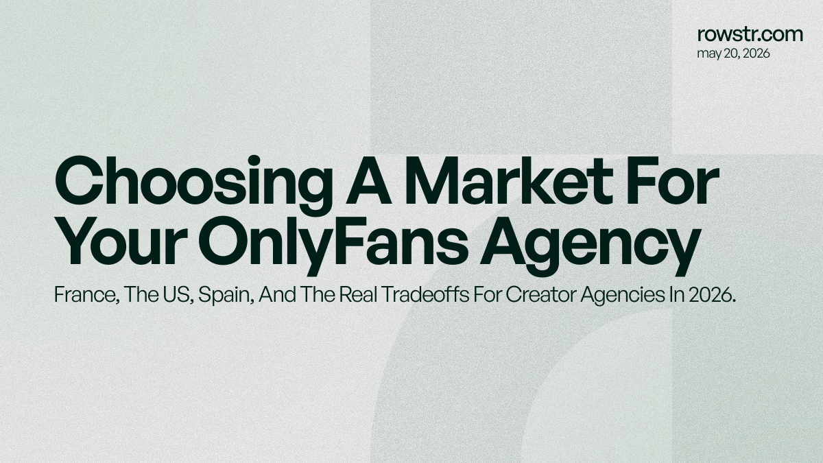 Choosing a Market for Your OnlyFans Agency: France, the US, Spain, and the Real Tradeoffs